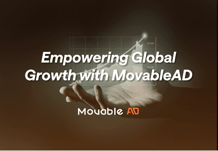 Powering Global Growth: MovableAD’s Next-Generation Performance Market